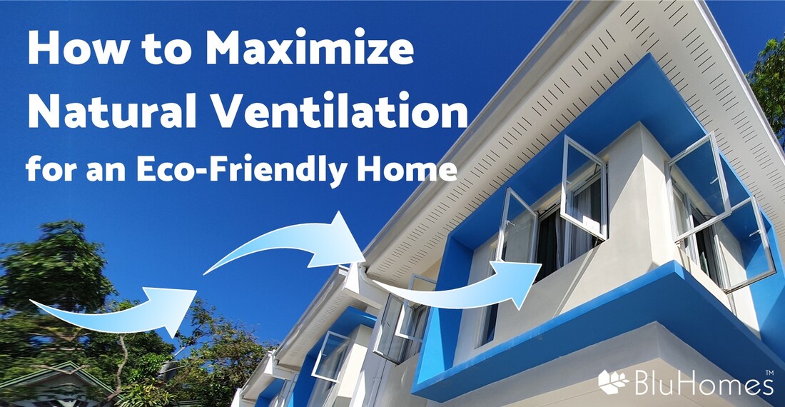 Maximizing natural ventilation for eco-friendly homes by BluHomes
